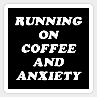 Coffee And Anxiety Magnet